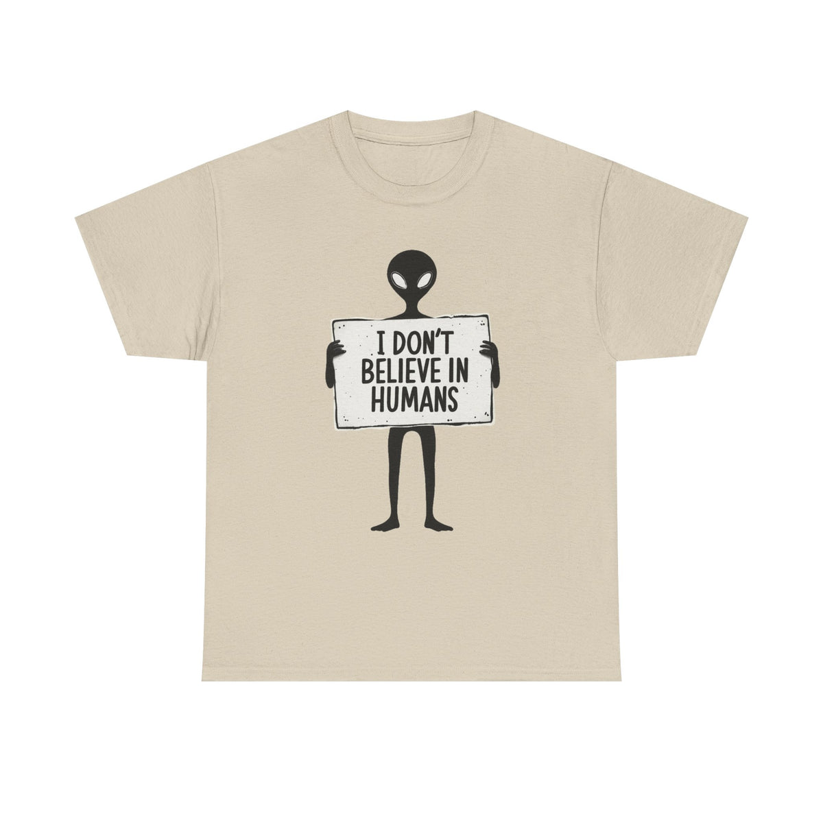 Alien Graphic Tee — "I Don’t Believe in Humans" Funny Sci‑Fi T‑Shirt