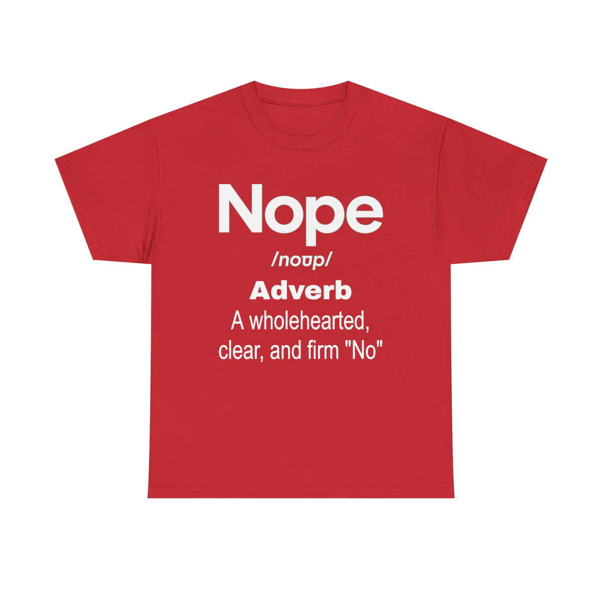 Nope Definition Tee — 'Nope' Funny Graphic Shirt, Bold Slogan Tee for Self-Care & Boundary-Setting