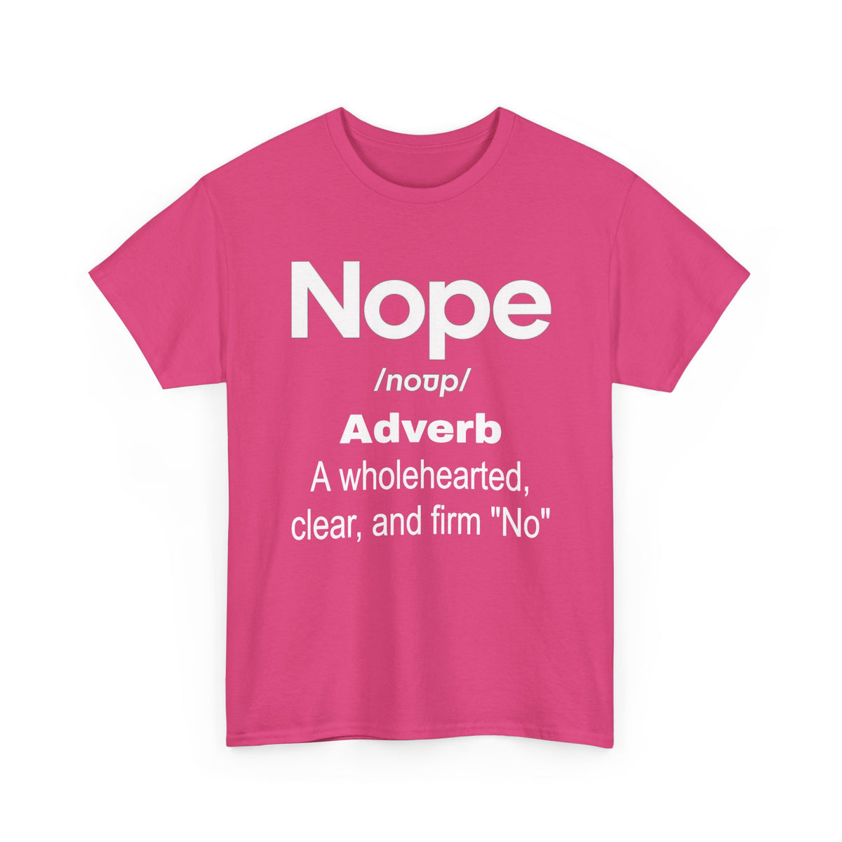 Nope Definition Tee — 'Nope' Funny Graphic Shirt, Bold Slogan Tee for Self-Care & Boundary-Setting