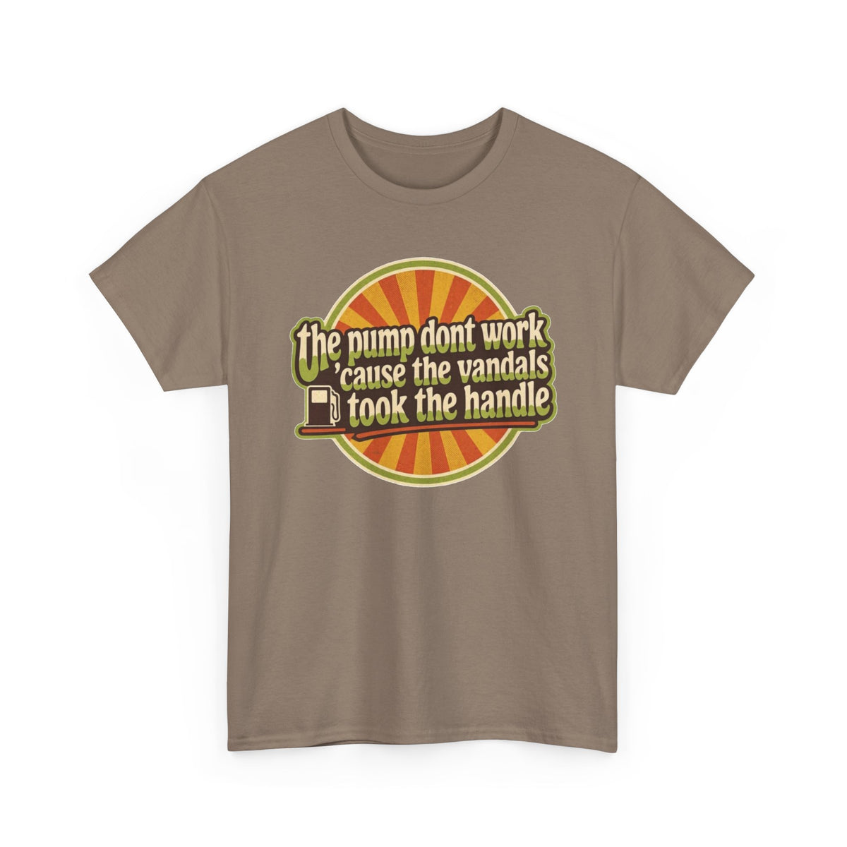 Vintage 'The Pump Don't Work 'Cause the Vandals Took the Handle' T-Shirt