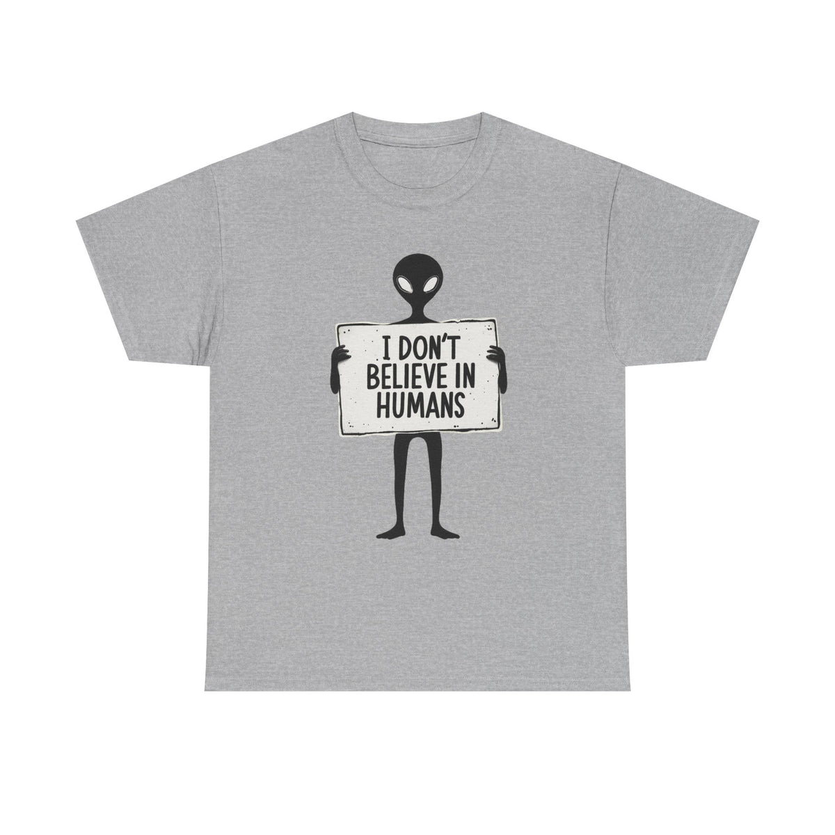 Alien Graphic Tee — "I Don’t Believe in Humans" Funny Sci‑Fi T‑Shirt