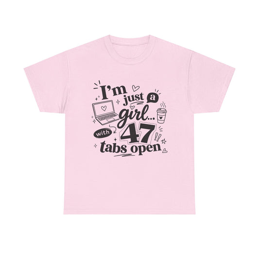 T-Shirt — "I'm Just a Girl with 47 Tabs Open" Graphic Tee