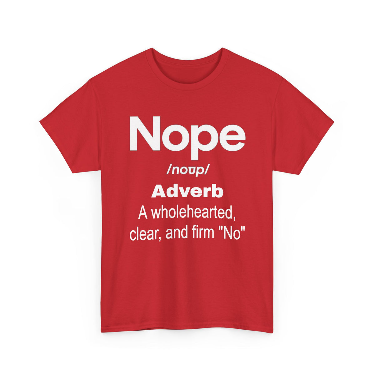 Nope Definition Tee — 'Nope' Funny Graphic Shirt, Bold Slogan Tee for Self-Care & Boundary-Setting