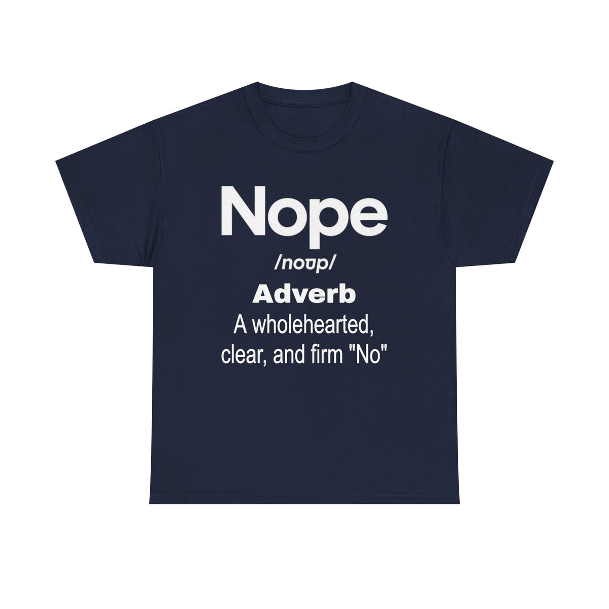 Nope Definition Tee — 'Nope' Funny Graphic Shirt, Bold Slogan Tee for Self-Care & Boundary-Setting
