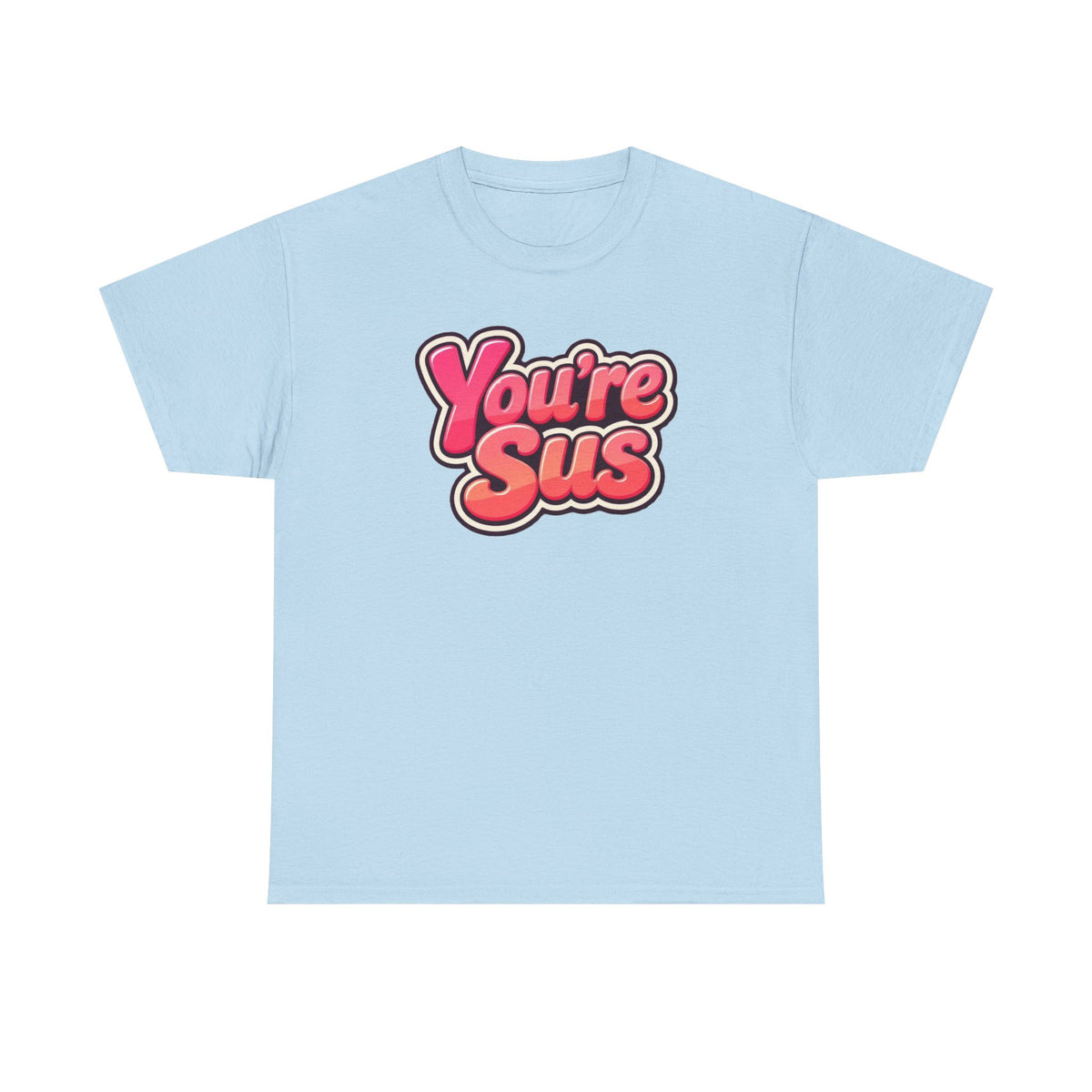 You're Sus T‑Shirt — Funny Gaming Meme Tee for Among Us Fans