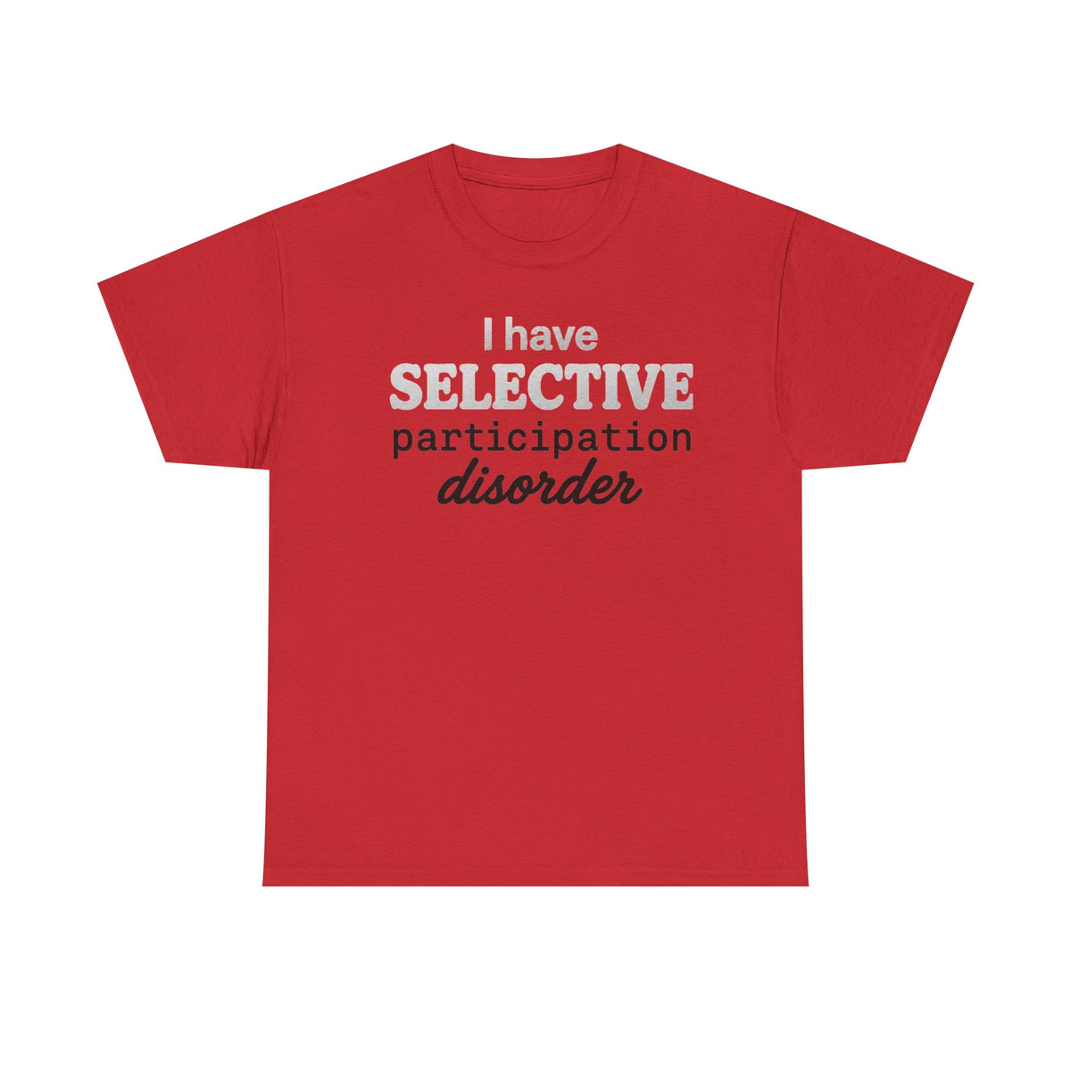 Selective Participation Disorder T-Shirt — Funny Introvert Statement Tee