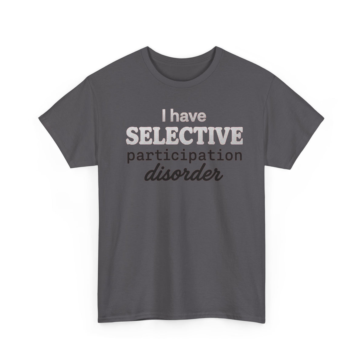 Selective Participation Disorder T-Shirt — Funny Introvert Statement Tee