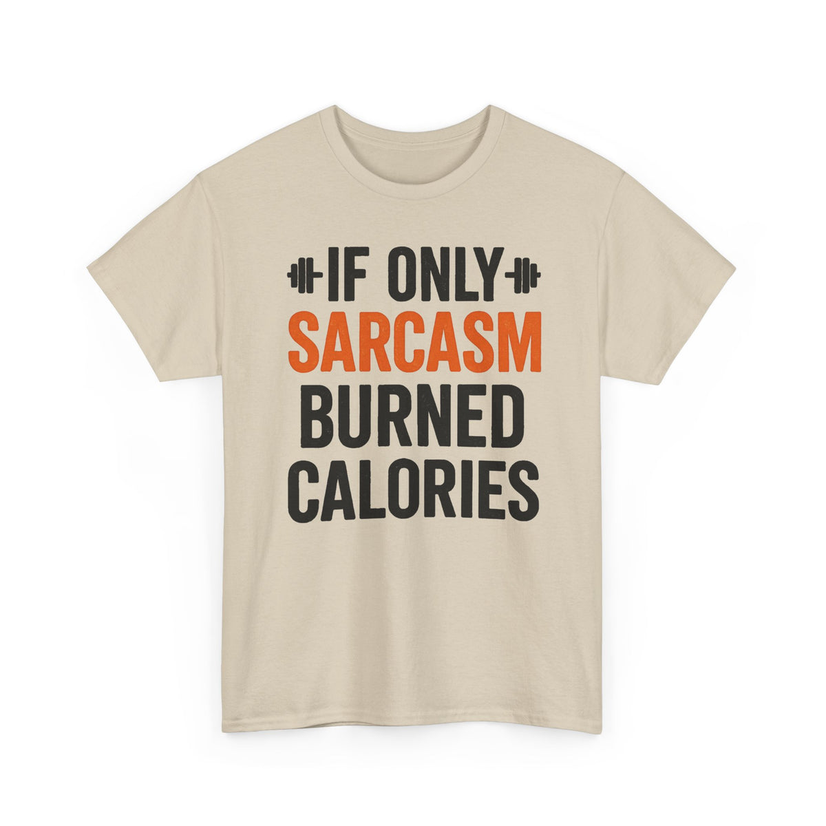 Sarcasm Burned Calories T-Shirt