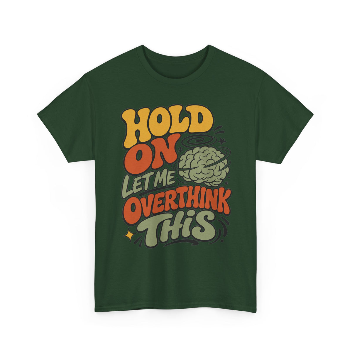 T-Shirt — 'Hold On Let Me Overthink This' Retro Graphic Tee
