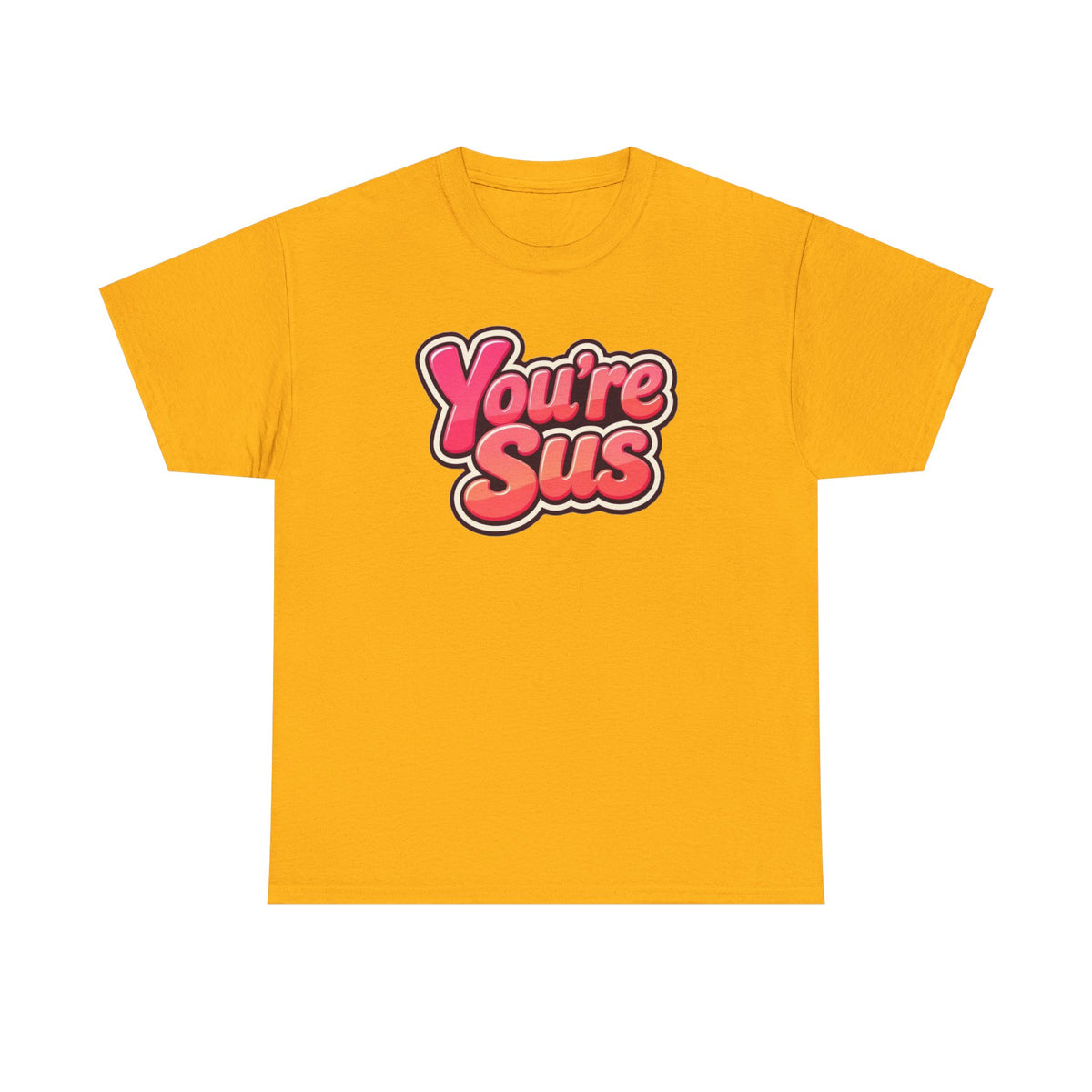 You're Sus T‑Shirt — Funny Gaming Meme Tee for Among Us Fans