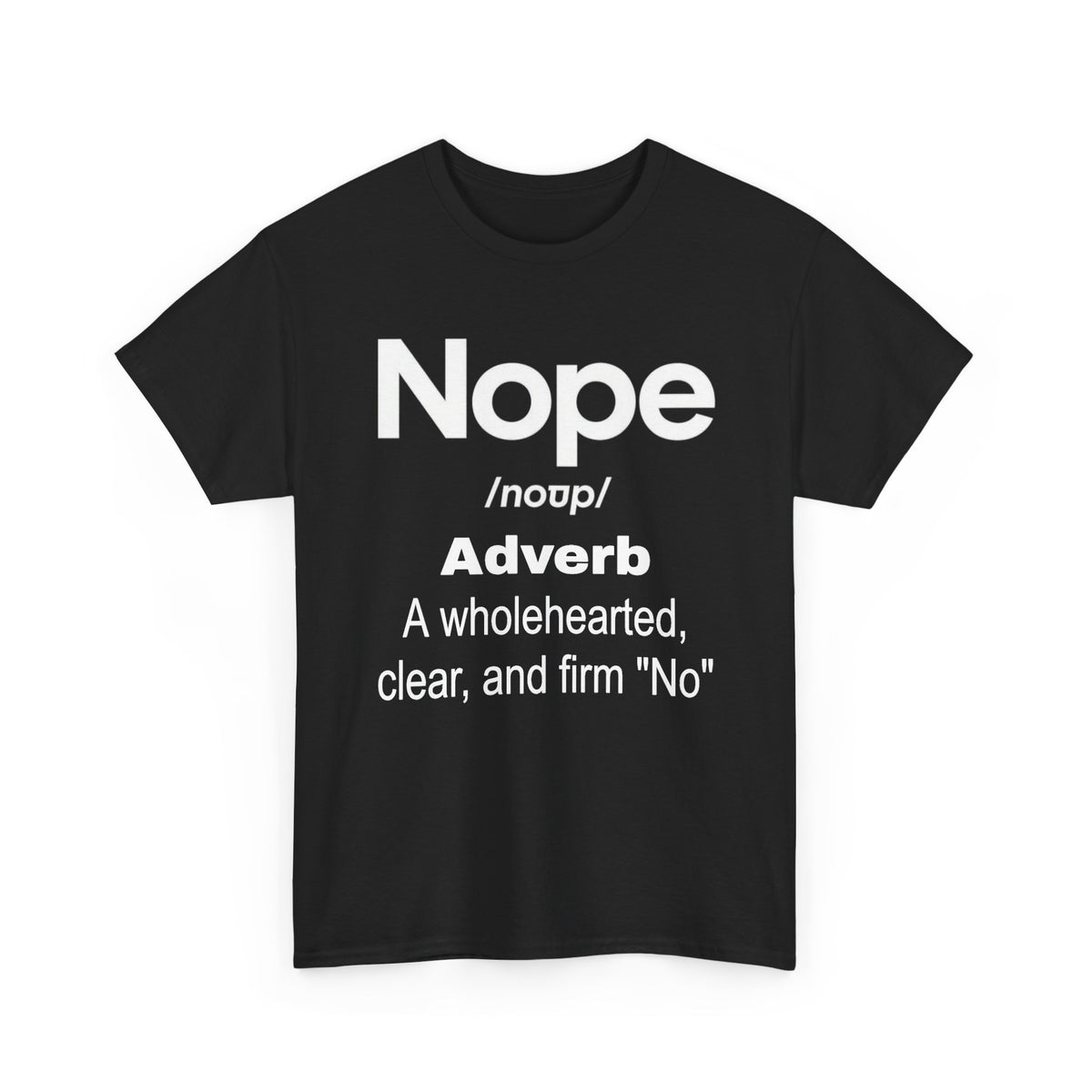 Nope Definition Tee — 'Nope' Funny Graphic Shirt, Bold Slogan Tee for Self-Care & Boundary-Setting