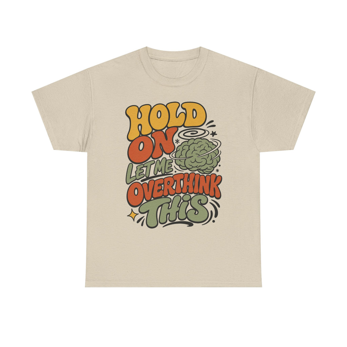 T-Shirt — 'Hold On Let Me Overthink This' Retro Graphic Tee
