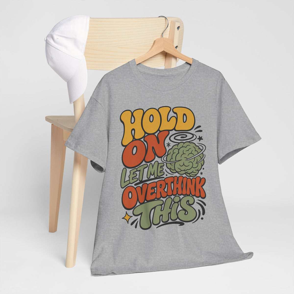 T-Shirt — 'Hold On Let Me Overthink This' Retro Graphic Tee