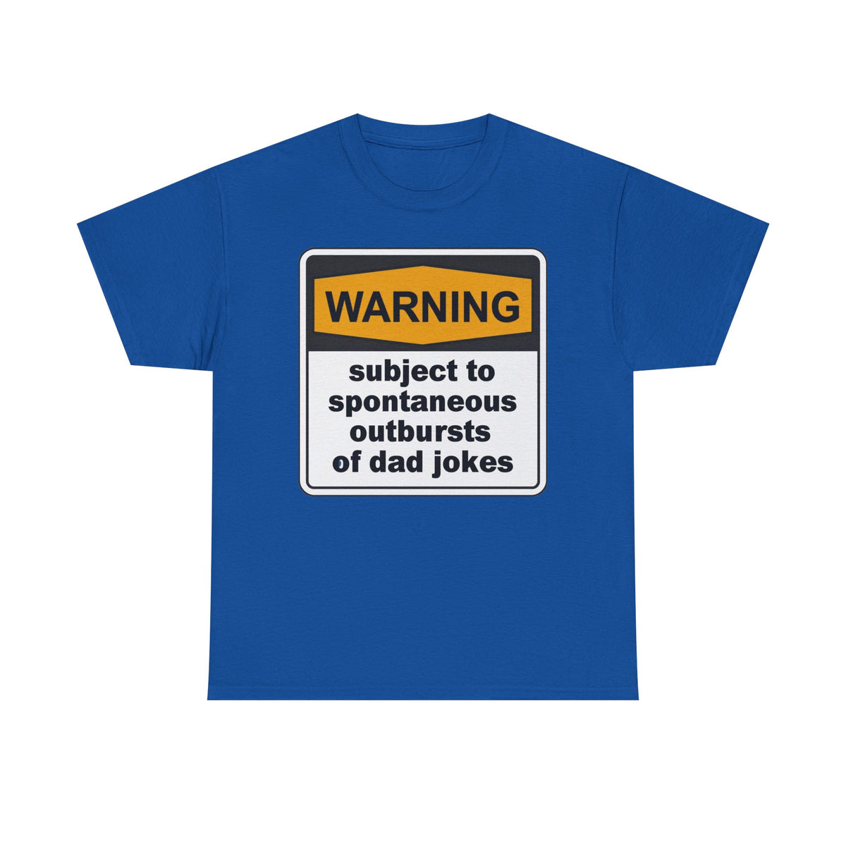 Warning: Subject to Spontaneous Outbursts of Dad Jokes T-Shirt