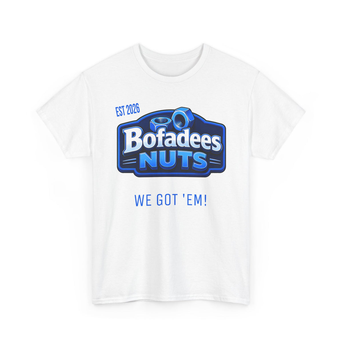 T-Shirt — Bofadees Nuts Logo Tee “We Got 'Em!” (Retro Snack Brand Style)
