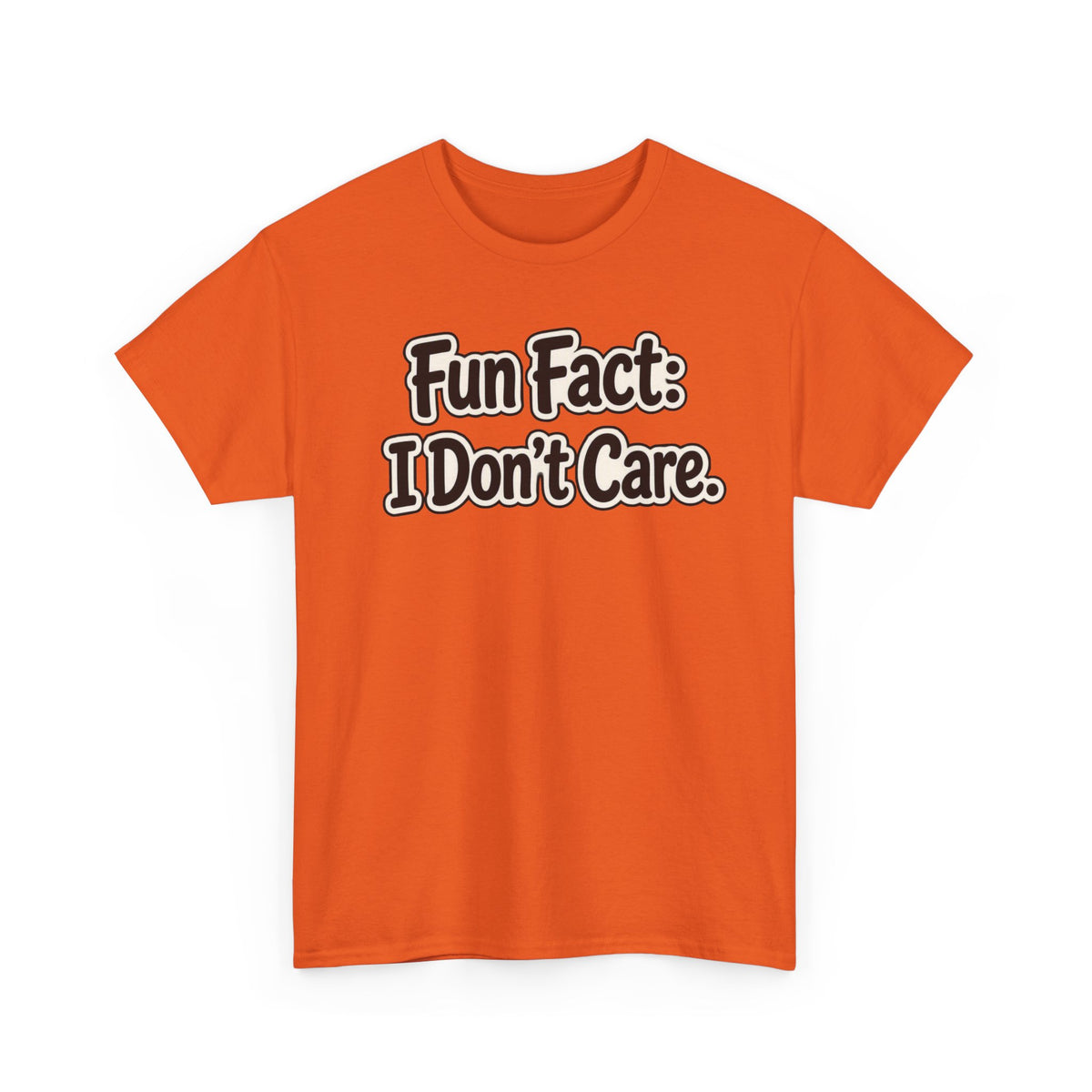 Graphic Tee — "Fun Fact: I Don't Care." Casual Statement T-Shirt