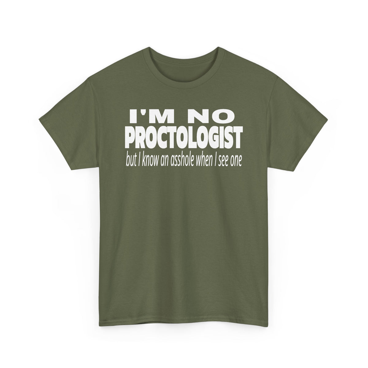 I'm No Proctologist Funny Graphic Tee – 'I Know an Asshole When I See One'