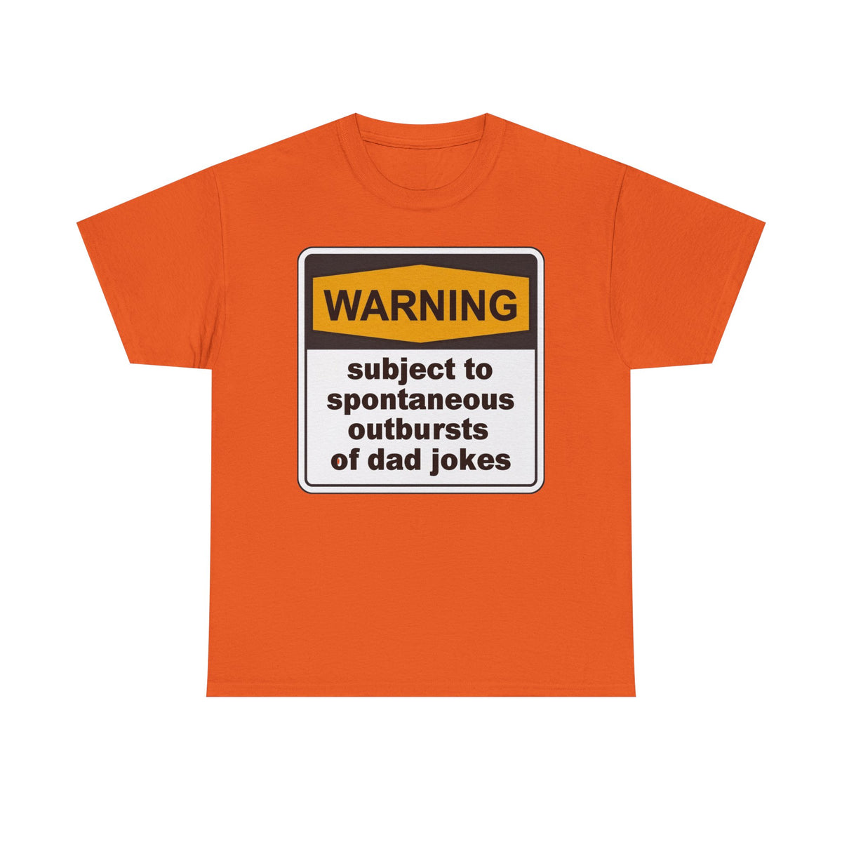 Warning: Subject to Spontaneous Outbursts of Dad Jokes T-Shirt