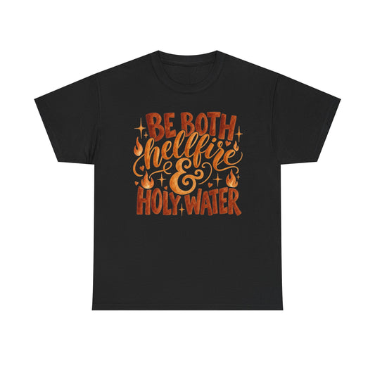 Be Both Hellfire & Holy Water T‑Shirt