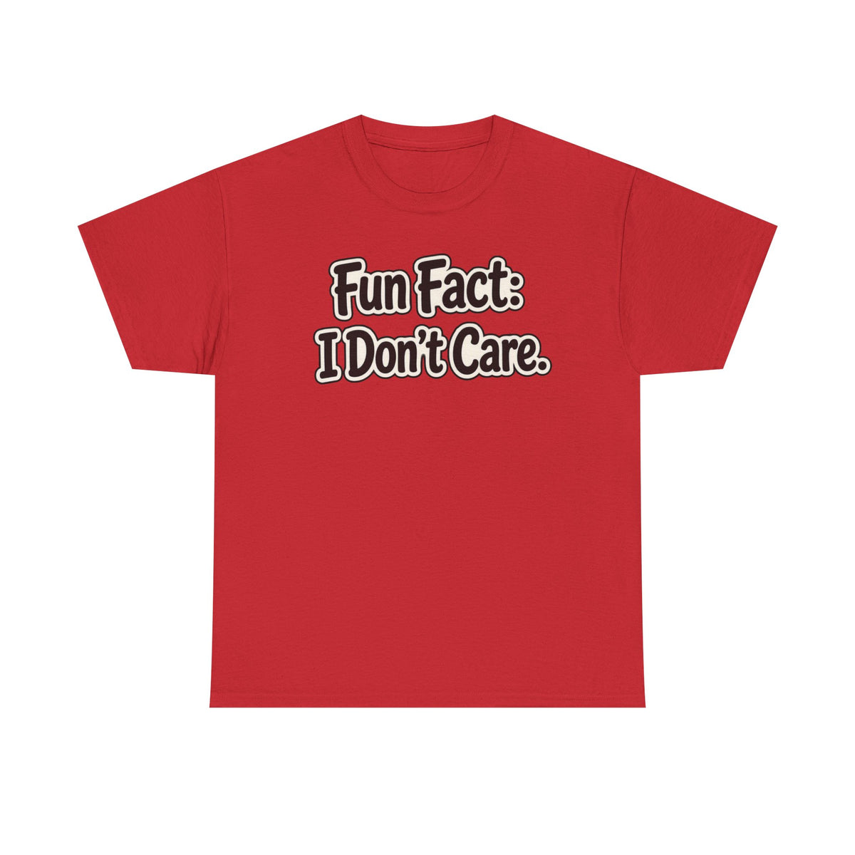 Graphic Tee — "Fun Fact: I Don't Care." Casual Statement T-Shirt