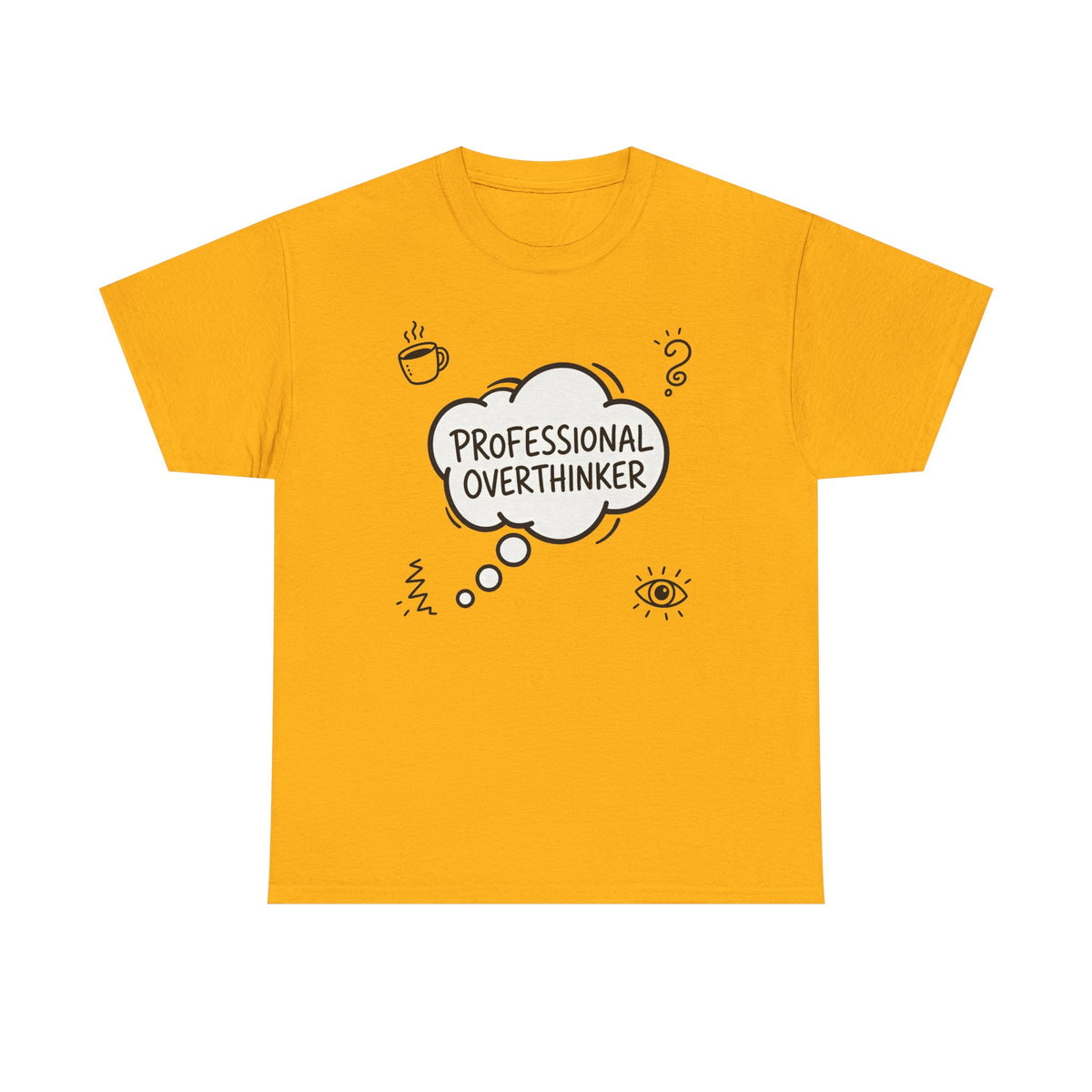 Professional Overthinker T-Shirt — Funny Graphic Tee for Thinkers