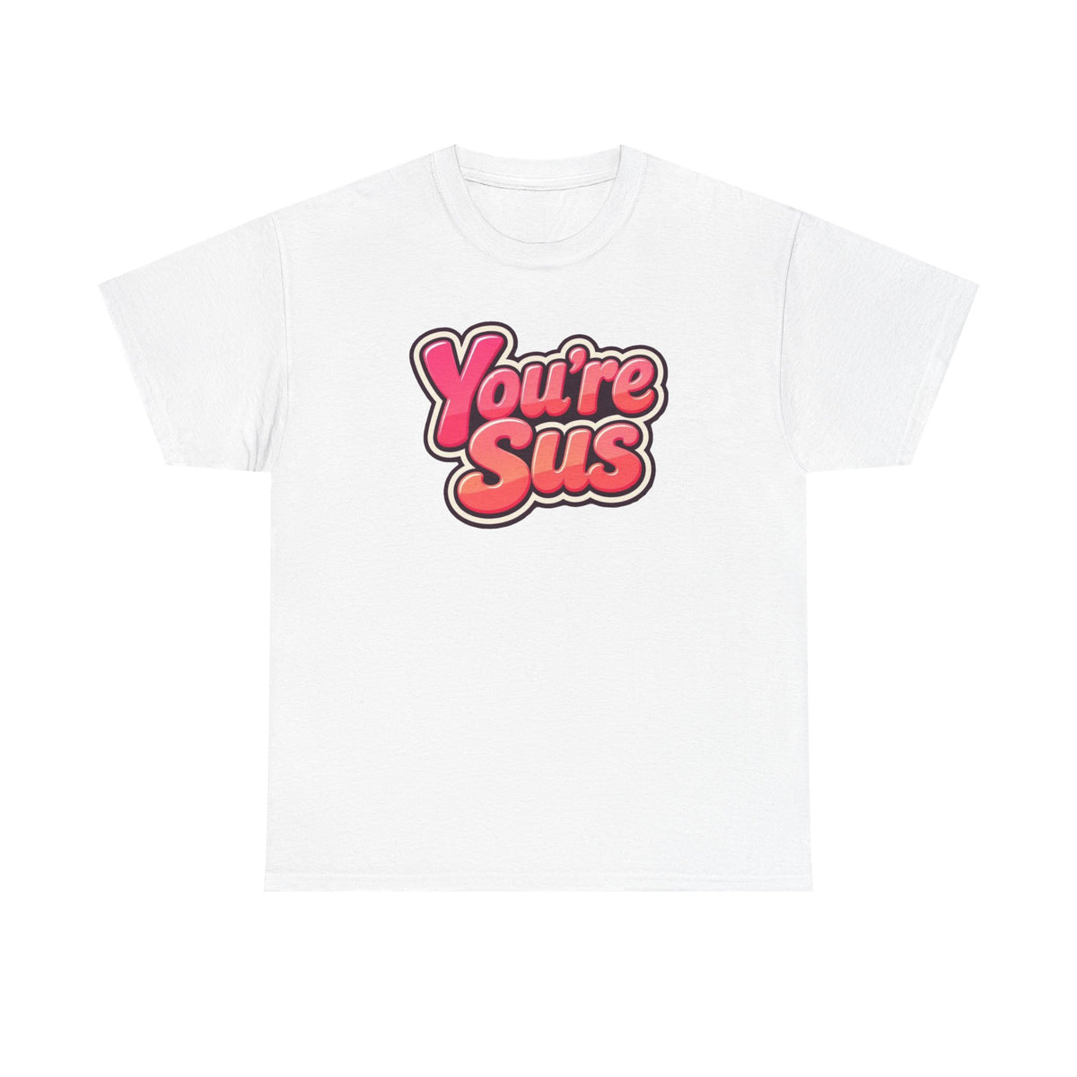 You're Sus T‑Shirt — Funny Gaming Meme Tee for Among Us Fans