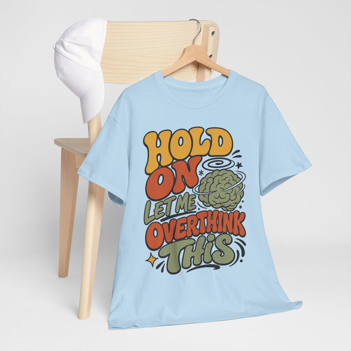 T-Shirt — 'Hold On Let Me Overthink This' Retro Graphic Tee