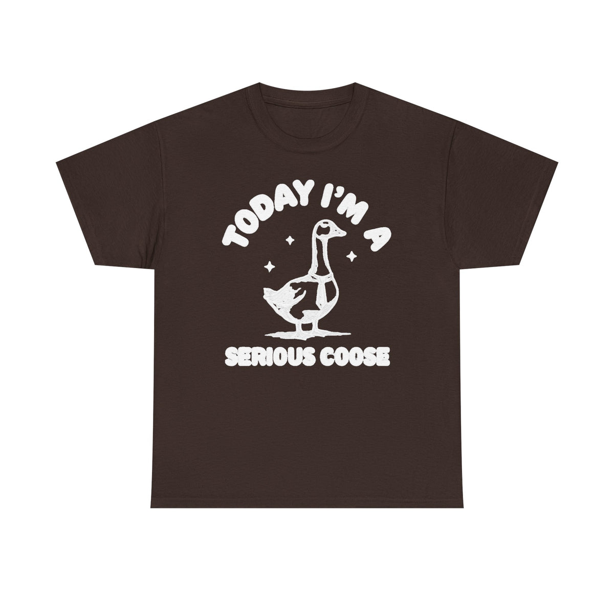 Serious Goose T‑Shirt — "Today I'm a Serious Goose" Funny Graphic Tee