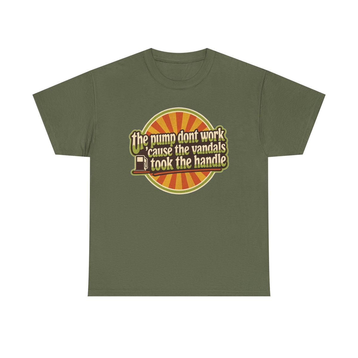 Vintage 'The Pump Don't Work 'Cause the Vandals Took the Handle' T-Shirt